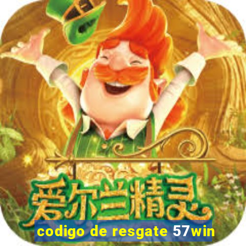 codigo de resgate 57win